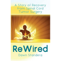ReWired: A Story of Recovery from Spinal Cord Tumor Surgery
