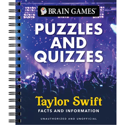 Brain Games - Puzzles and Quizzes: Taylor Swift Facts and Information