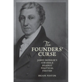 Founders' Curse: James Monroe's Struggle Against Political Parties