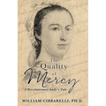 The Quality of Mercy: A Revolutionary Lady's Tale