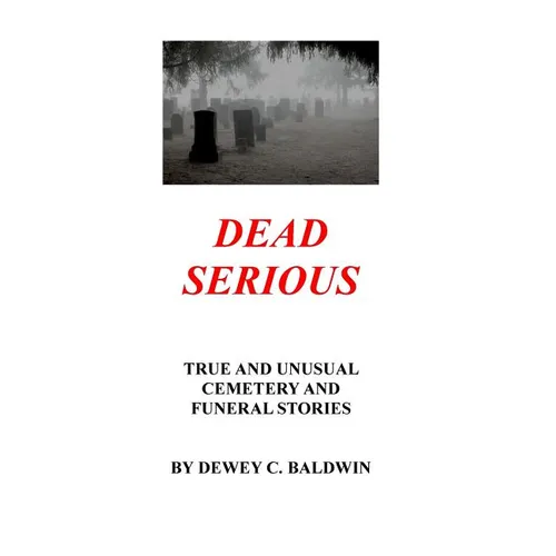 Dead Serious: Unusual Cemetery Stories