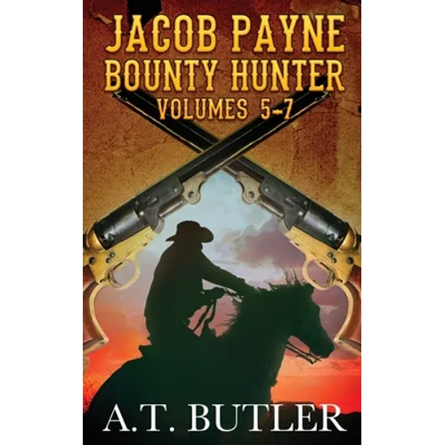 Jacob Payne, Bounty Hunter, Volumes 5 - 7