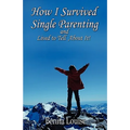 How I Survived Single Parenting and Lived to Tell About It