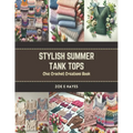 Stylish Summer Tank Tops: Chic Crochet Creations Book