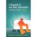 I Found It on the Internet: Coming of Age Online