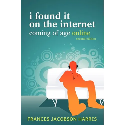 I Found It on the Internet: Coming of Age Online