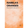Isabela's Oranges: Bilingual Spanish-English Stories