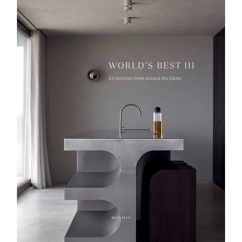 World's Best III - 64 Interiors from Around the Globe