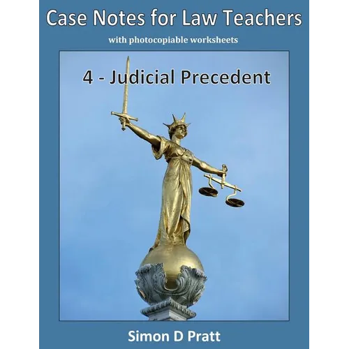 Case Notes for Law Teachers: Judicial Precedent