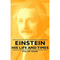 Einstein - His Life and Times