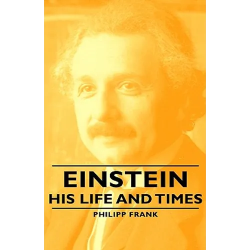 Einstein - His Life and Times