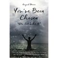 You've Been Chosen: Now Act Like It