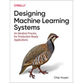 Designing Machine Learning Systems: An Iterative Process for Production-Ready Applications
