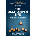 The Data-Driven Life: Unleashing the Power of Personal Analytics