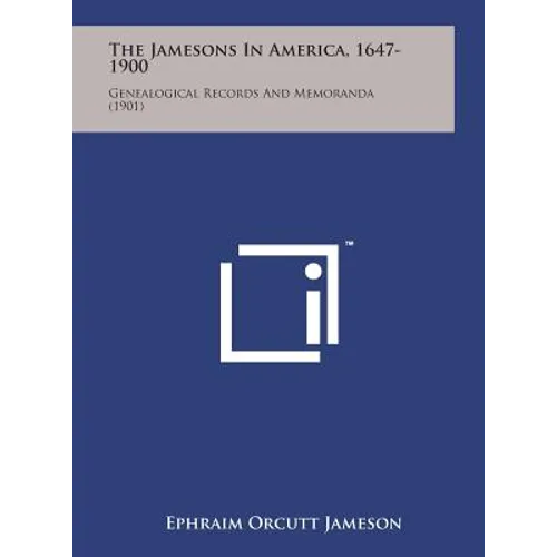 The Jamesons in America, 1647-1900: Genealogical Records and Memoranda (1901)