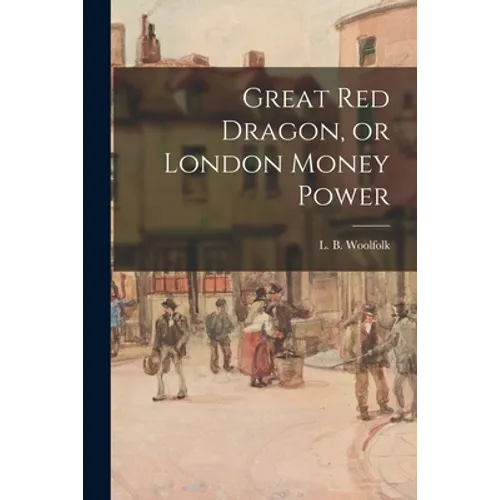 Great Red Dragon, or London Money Power