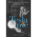 Tesla & me: The legendary inventor returns to help humanity