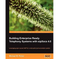 Building Enterprise Ready Telephony Systems with sipXecs 4.0
