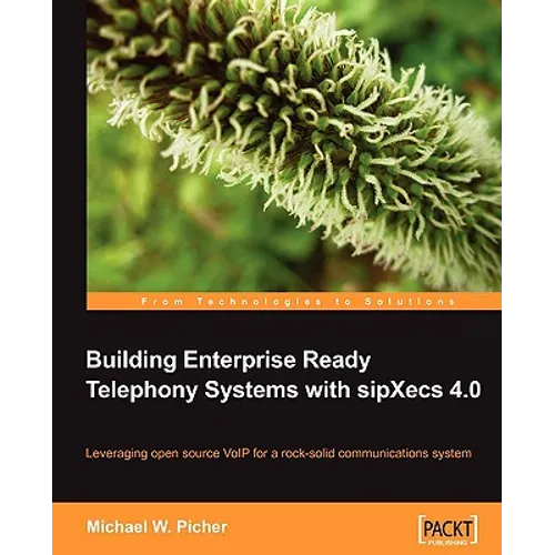 Building Enterprise Ready Telephony Systems with sipXecs 4.0