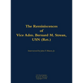 The Reminiscences of Vice Adm. Bernard M. Strean, USN (Ret.): 1910-2002