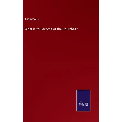 What is to Become of the Churches?