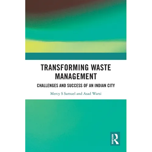 Transforming Waste Management: Challenges and Success of an Indian City