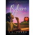 Believe: An Inspirational True Story of Redemption, Faith, and Second Chances.
