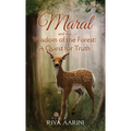 Maral and the Wisdom of the Forest: A Quest for Truth