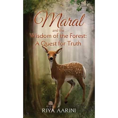 Maral and the Wisdom of the Forest: A Quest for Truth