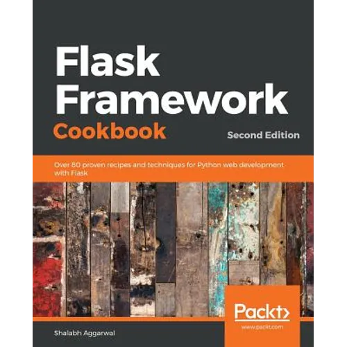 Flask Framework Cookbook, Second Edition