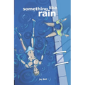 Something Like Rain