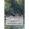 The Leatherstocking Tales Book 2: The Last of the Mohicans: A Narrative of 1757