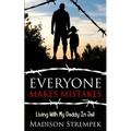 Everyone Makes Mistakes: Living With My Daddy In Jail