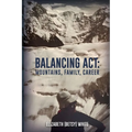 Balancing ACT: Mountains, Family, Career