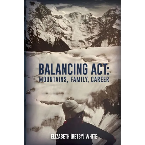 Balancing ACT: Mountains, Family, Career