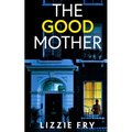 THE GOOD MOTHER an utterly gripping psychological thriller packed with shocking twists