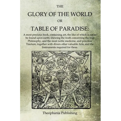 The Glory of the World, or Table of Paradise