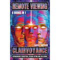 Remote Viewing: Clairvoyance, Extrasensory Perception, Psychic Spying And Far-Seeing