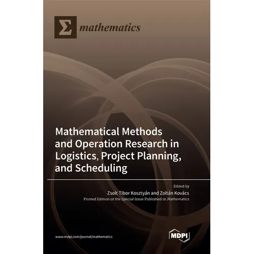 Mathematical Methods and Operation Research in Logistics, Project Planning, and Scheduling