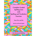 Complete Graded Spelling Lists with Spelling and Vocabulary Exercises: Years Five and Six: British and World English