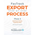 FasTrack Export Step-By-Step Process: Phase 3 - Build Export Market Expansion Plans