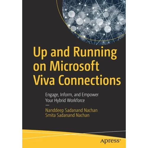 Up and Running on Microsoft Viva Connections: Engage, Inform, and Empower Your Hybrid Workforce