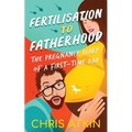 Fertilisation To Fatherhood: The Pregnancy Diary Of A First-Time Dad