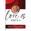 Love Is What It Is