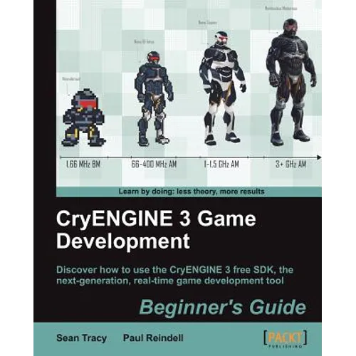 Cryengine 3 Game Development: Beginner's Guide