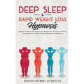 Deep Sleep & Rapid Weight Loss Hypnosis: Beginners Guided & Self-Hypnosis For Burning Fat, Overcoming Insomnia, Deep Relaxation Including Positive Aff