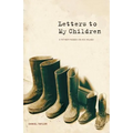 Letters to My Children: A Father Passes on His Values