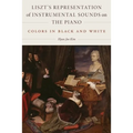 Liszt's Representation of Instrumental Sounds on the Piano: Colors in Black and White
