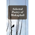 Selected Poetry of Mukaghali
