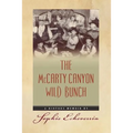 The McCarty Canyon Wild Bunch: A Riotous Memoir